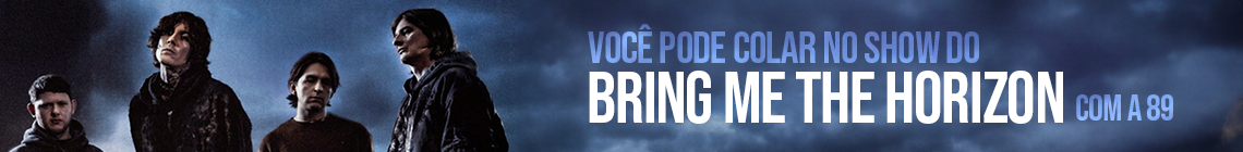 Promoção - BRING ME THE HORIZON É NA 89