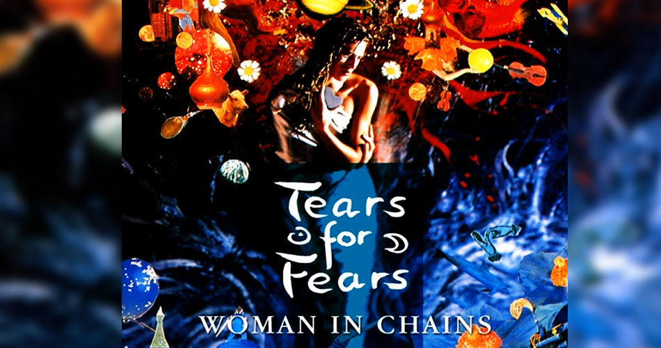 Tradução: Tears For Fears - Woman In Chains 