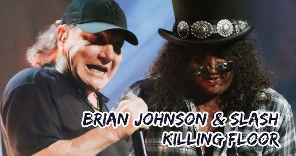 Slash se reúne com Brian Johnson para performance ao vivo de “Killing Floor”